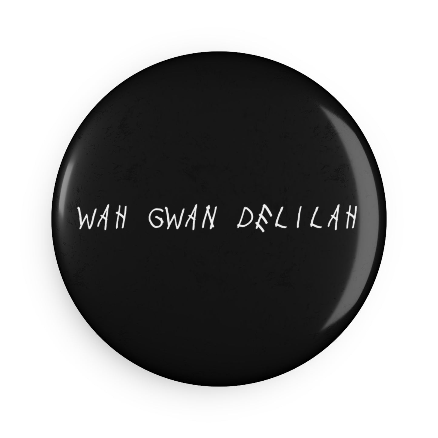 Wah Gwan Delilah - Magnet