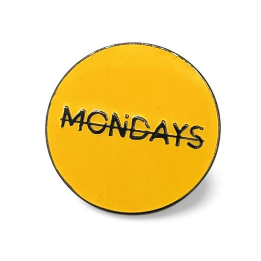 No Mondays Mindset(v2) - Pin